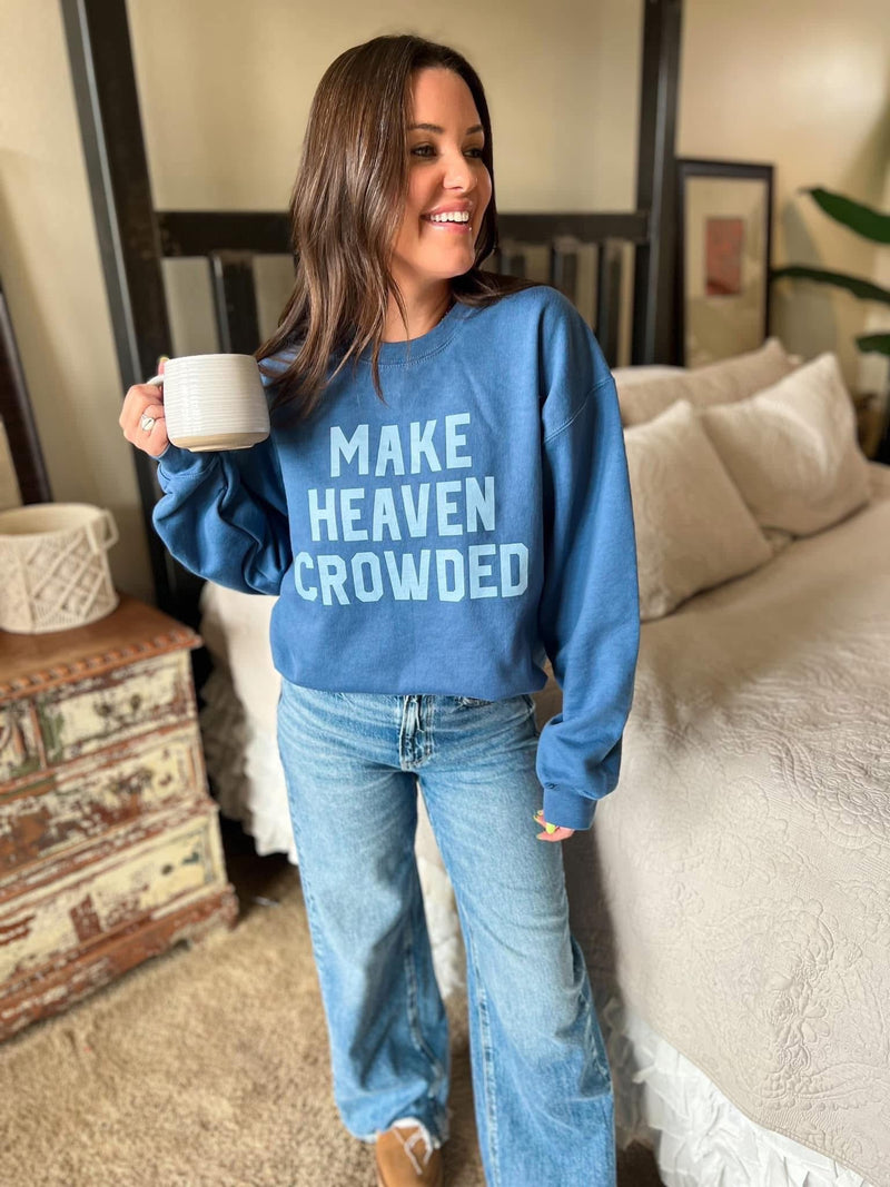 Make Heaven Crowded Sweatshirt (Blue)