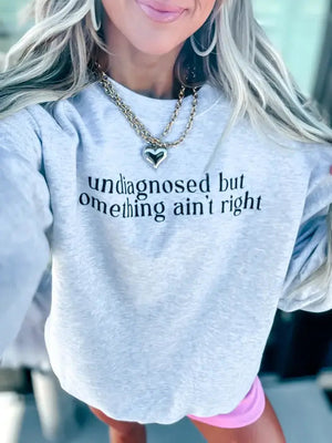 Undiagnosed Sweatshirt/ Pre-Order/ Ships in 3 Weeks