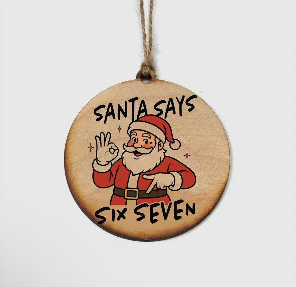 6-7 Santa Says Ornament