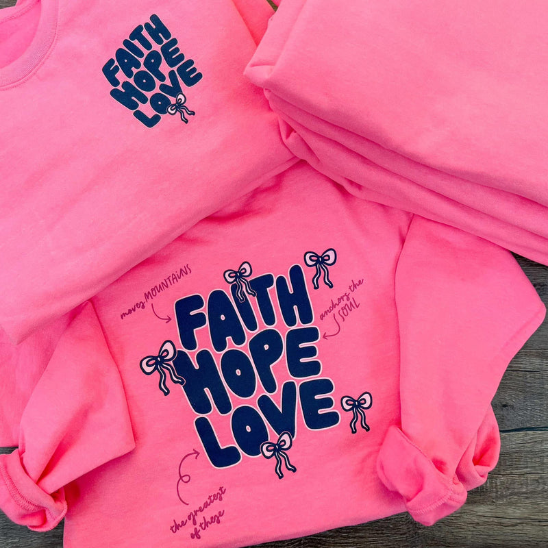 Faith, Hope, Love Sweatshirt / Pre-Order Ships in 2 Weeks