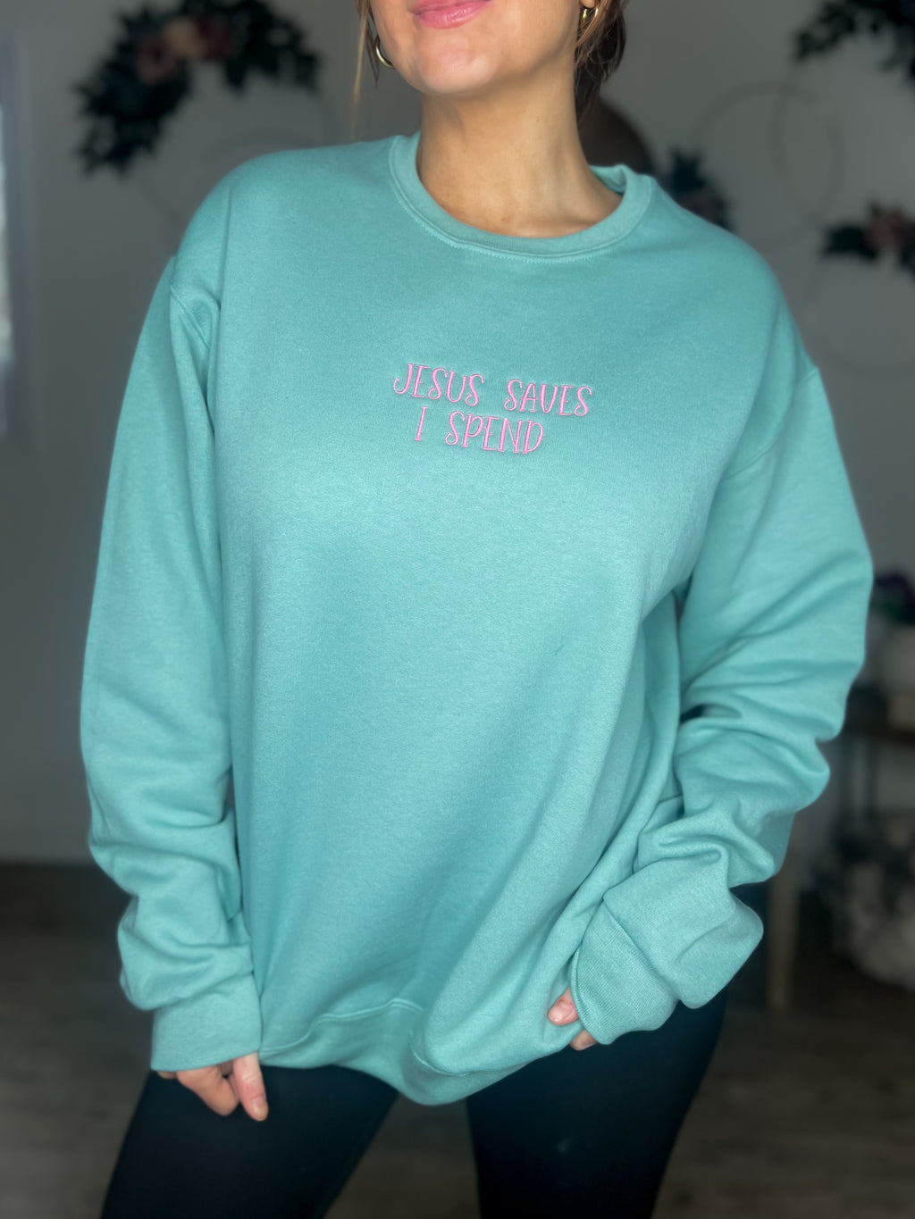 Jesus Saves, I Spend Sweatshirt