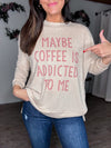 Coffee is Addicted to Me Top