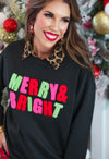 Merry & Bright Sweatshirt/ Pre-Order/ Ships 11-18