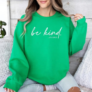 Be Kind of A B Sweatshirt/ Pre-Order/ Ships in 3 Weeks