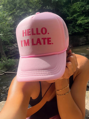 Hello I’m Late Trucker Hat (Pre-Order) Ships 8-13