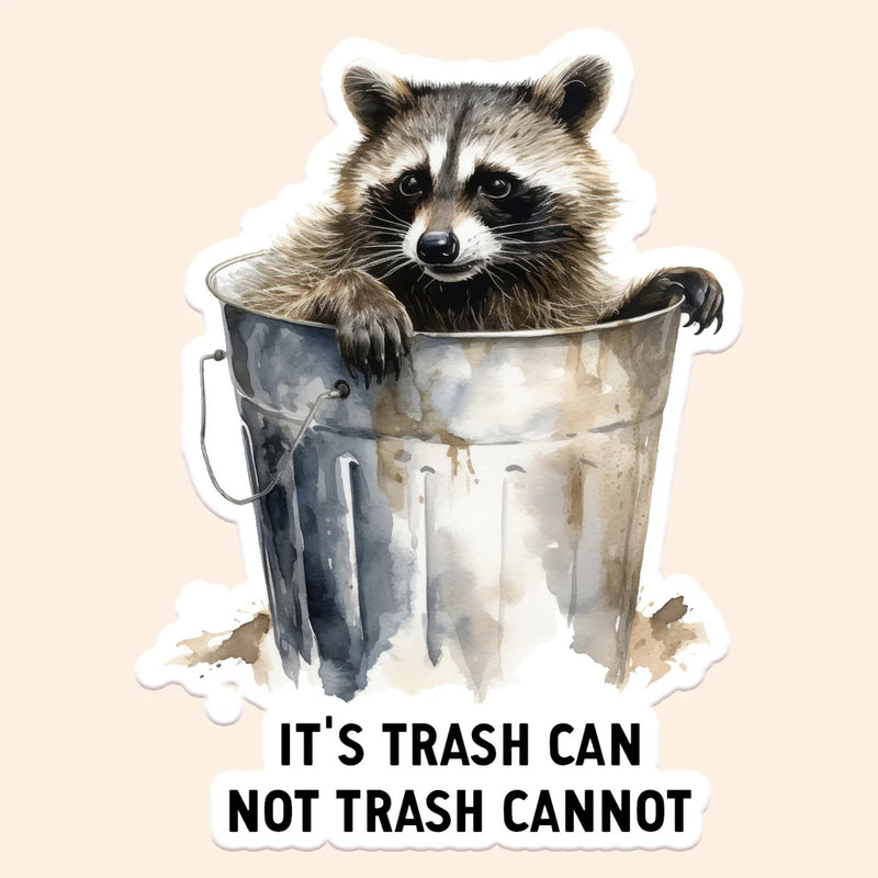 It’s Trash Can Raccon Sticker