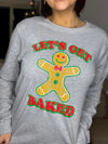 Let’s Get Baked Long Sleeved Tee
