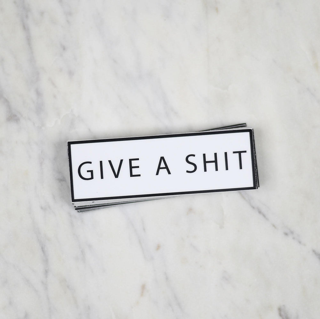 Give A Shit Sticker Decal