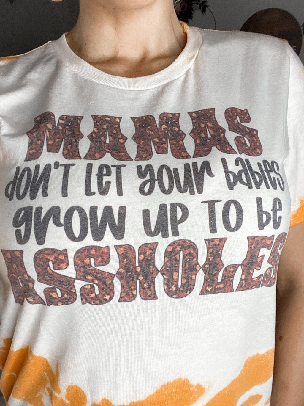 Don’t Let Your Babies Grow Up Bleached Tee